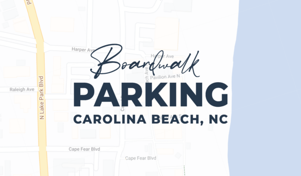 Carolina Beach Parking at the Boardwalk Tips and Locals Guide - The Best Coastal Vacation Beach Cottage Rental in Carolina Beach